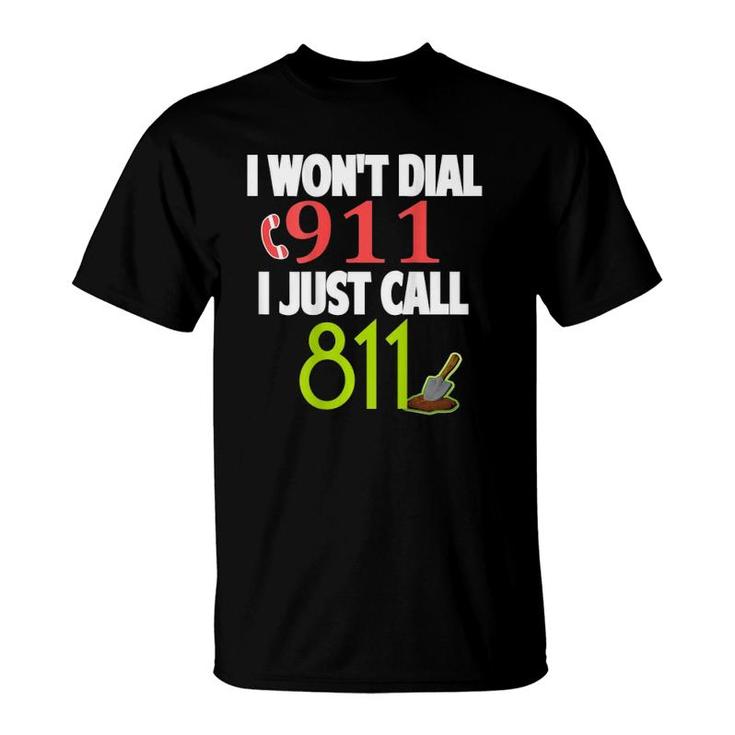 Don't Call 911 Call 811 On Back T-Shirt