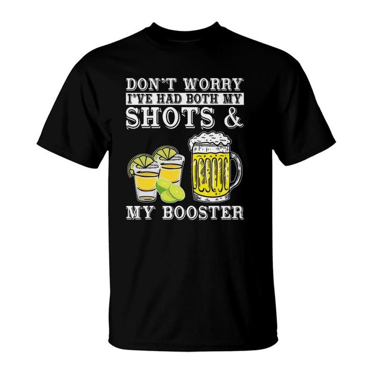 Don't Worry I've Had Both My Shots And Booster Drinking Team T-Shirt
