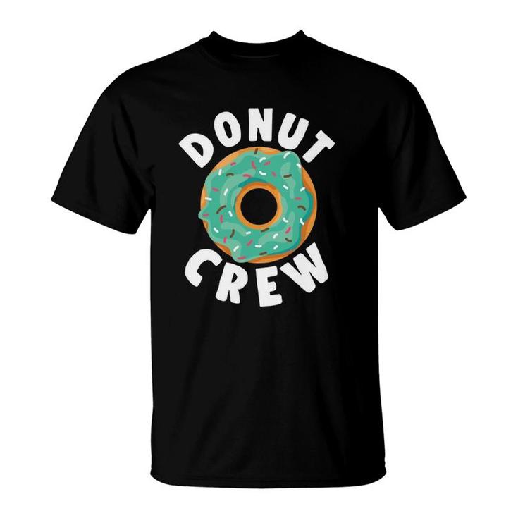 Donut Crew Funny Doughnut Food Sweet Sprinkle Party  T-Shirt