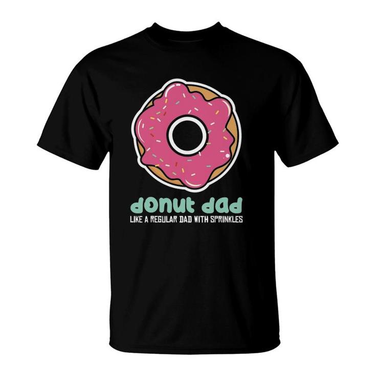 Donut Daddoughnut Dad Tee Dad T-Shirt