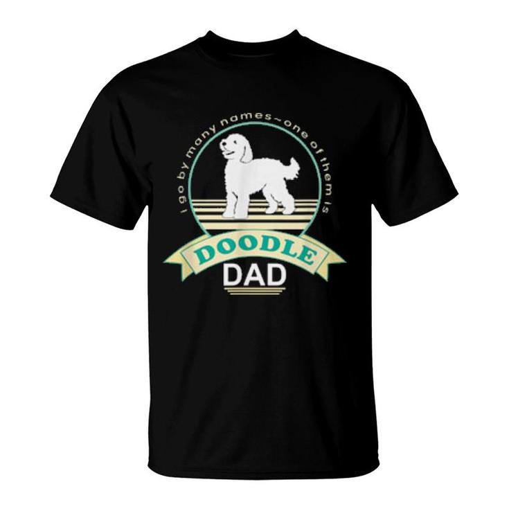 Doodle Dad Nickerstickers Labradoodle Goldendoodle Dog  T-Shirt