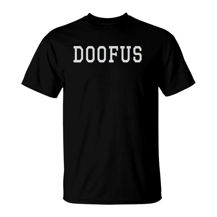 Doofus Goof Or Ironic Cool Person T-Shirt