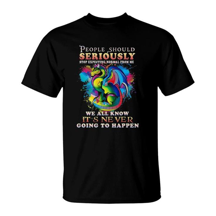 Dragon Bestie Gift Stop Expecting Normal From Me Women T-Shirt