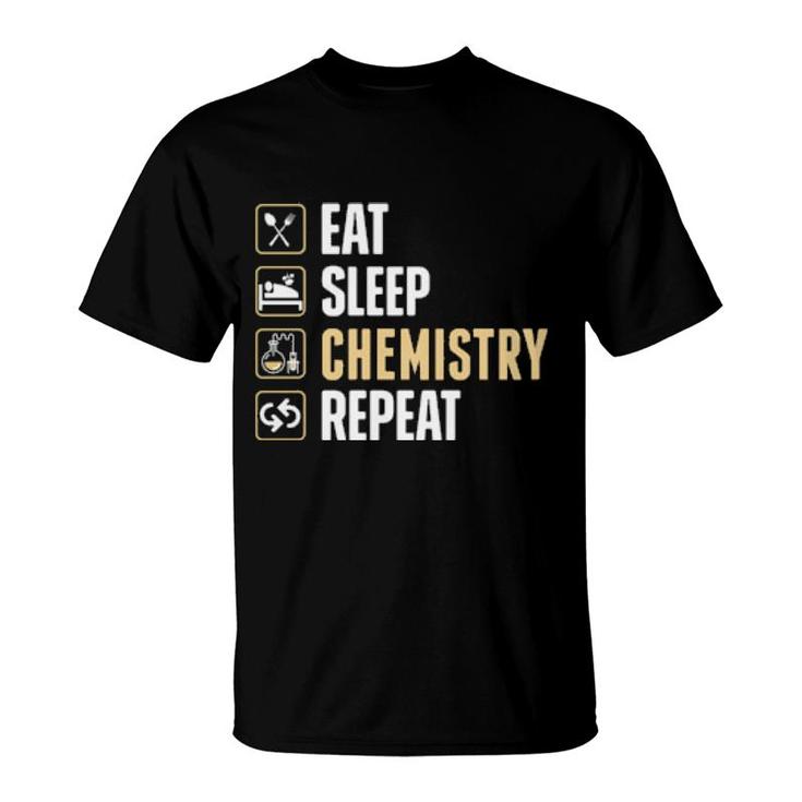 Eat Sleep Chemistry Repeat  T-Shirt