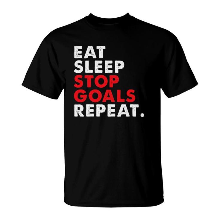 Eat Sleep Stop Goals Repeat For Hockey Lacrosse T-Shirt