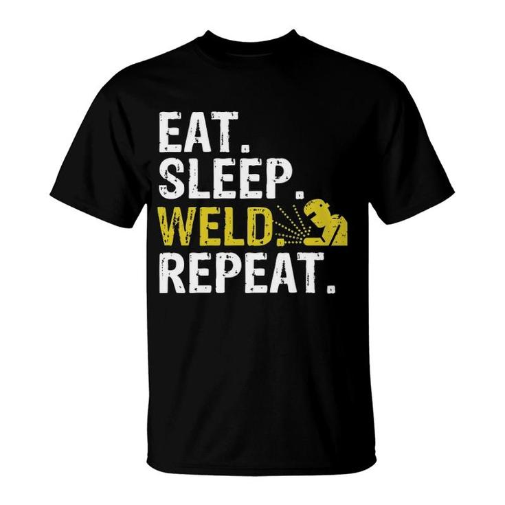 Eat Sleep Weld Repeat Welder Gift Pullover T-Shirt