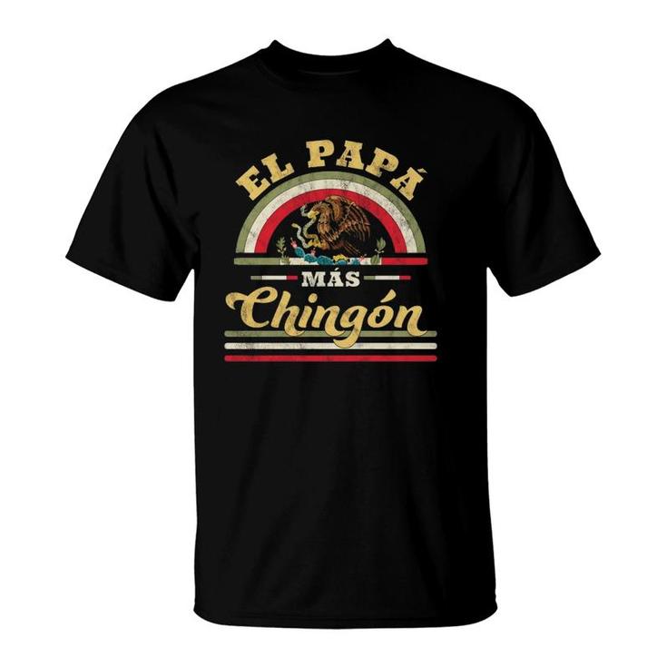 El Papa Mas Chingon Funny Mexican Flag Cool Dad Gift Regalo T-Shirt