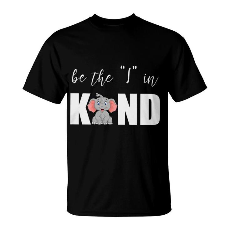 Elephant Be The I In Kind T-Shirt