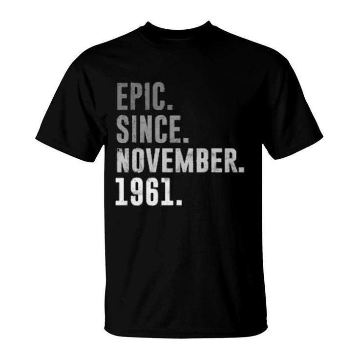 Epic Since November 1961 60Th Birthday Vintage 1961  T-Shirt
