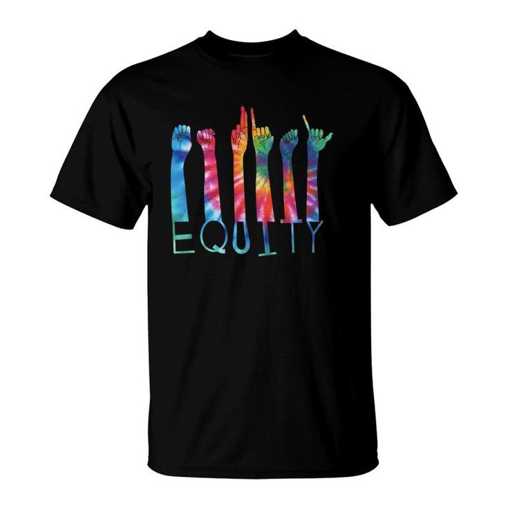Equity Tie Dye  Asl Sign Language Inclusive Diversity T-Shirt