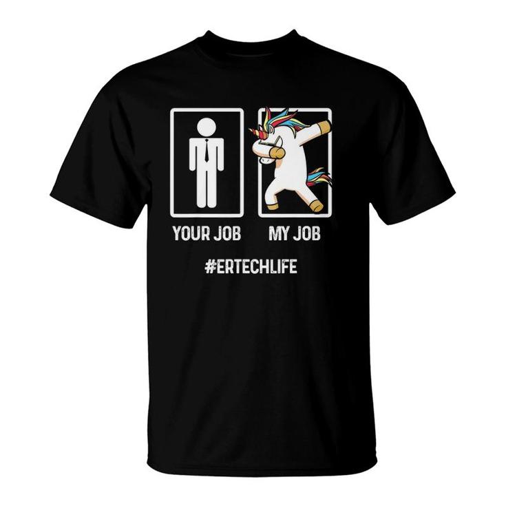 Er Technician Your Job Emergency Room Tech T-Shirt
