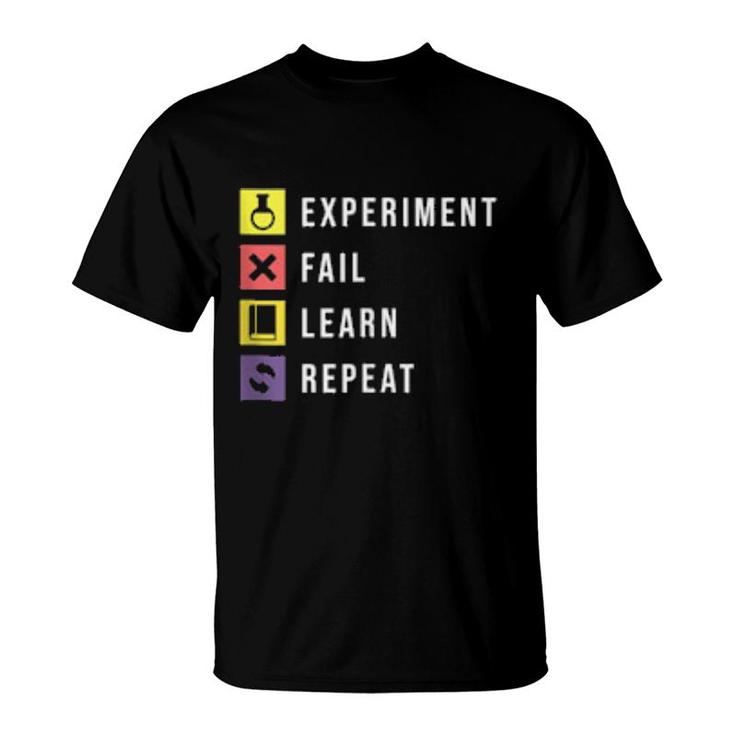Experiment Fail Learn Repeat  T-Shirt