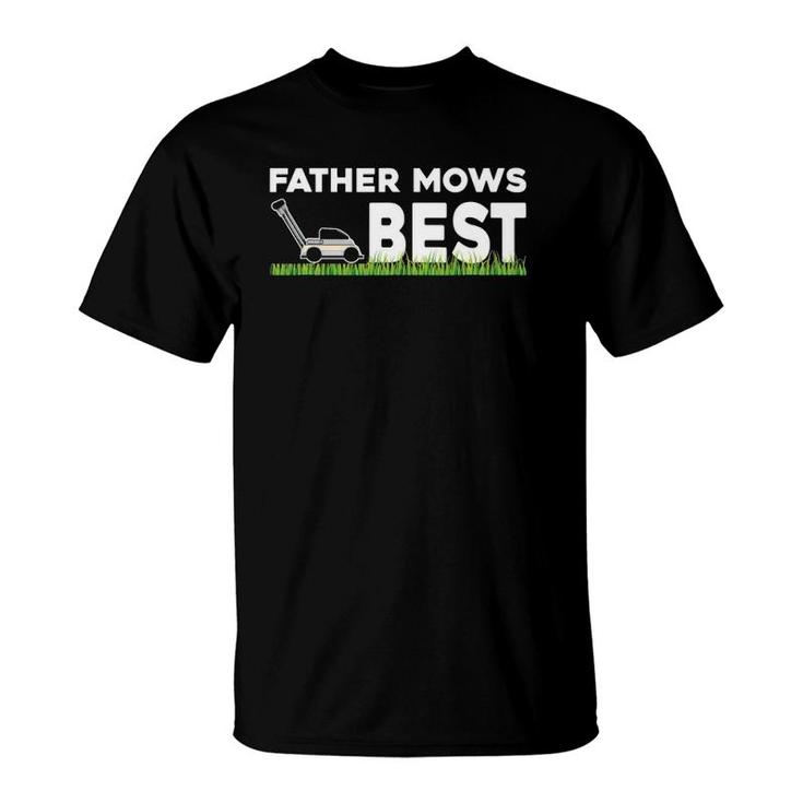 Father Mows Best Gift Father's Day Lawn Funny Grass T-Shirt
