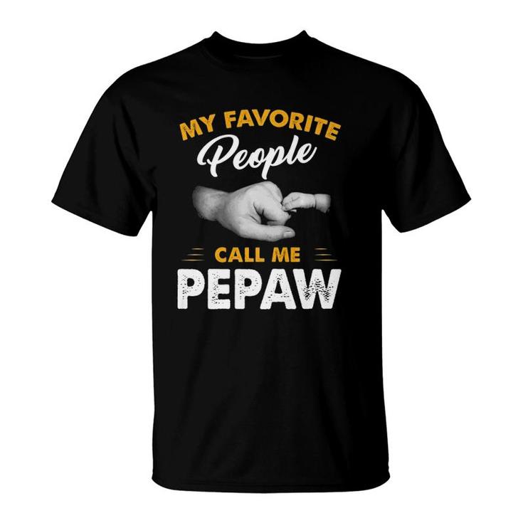 Fathers Day  My Favorite People Call Me Pepaw T-Shirt