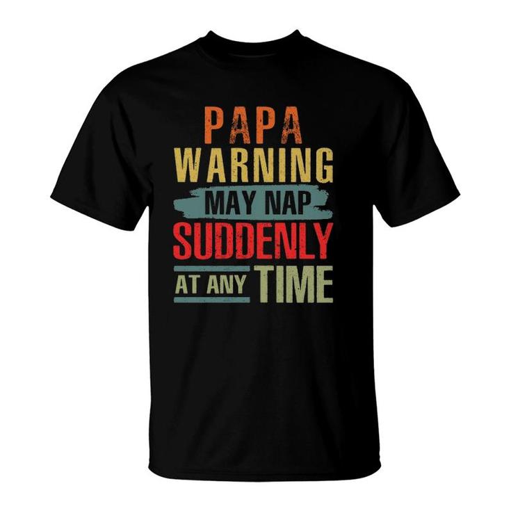 Father’S Day Papa Warning May Nap Suddenly At Any Time Funny Vintage T-Shirt