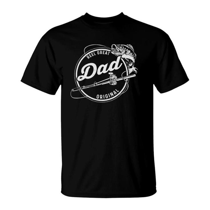 Father's Day Reel Great Dad Original Fisherman Fishing Lovers T-Shirt