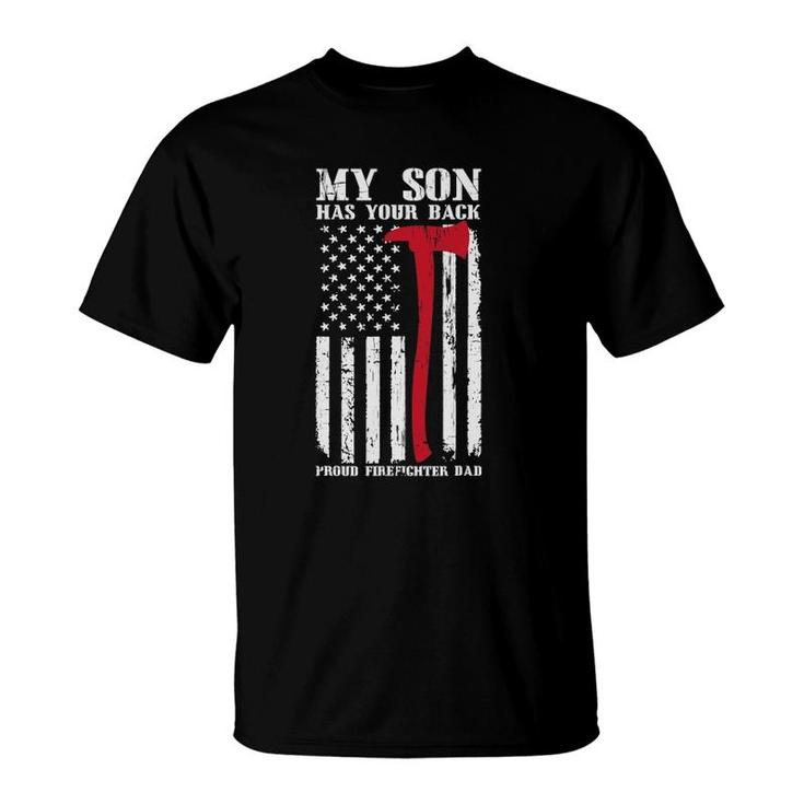 Firefighter My Son Has Your Proud Firefighter Dad American T-Shirt