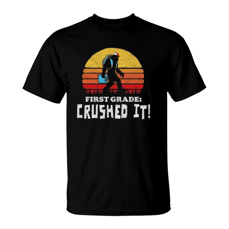 First Grade Crushed It Funny Bigfoot End Of School Year T-Shirt