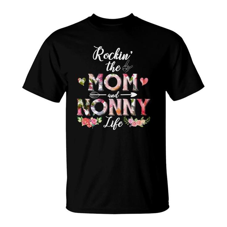 Flower Rockin The Mom And Nonny Life T-Shirt