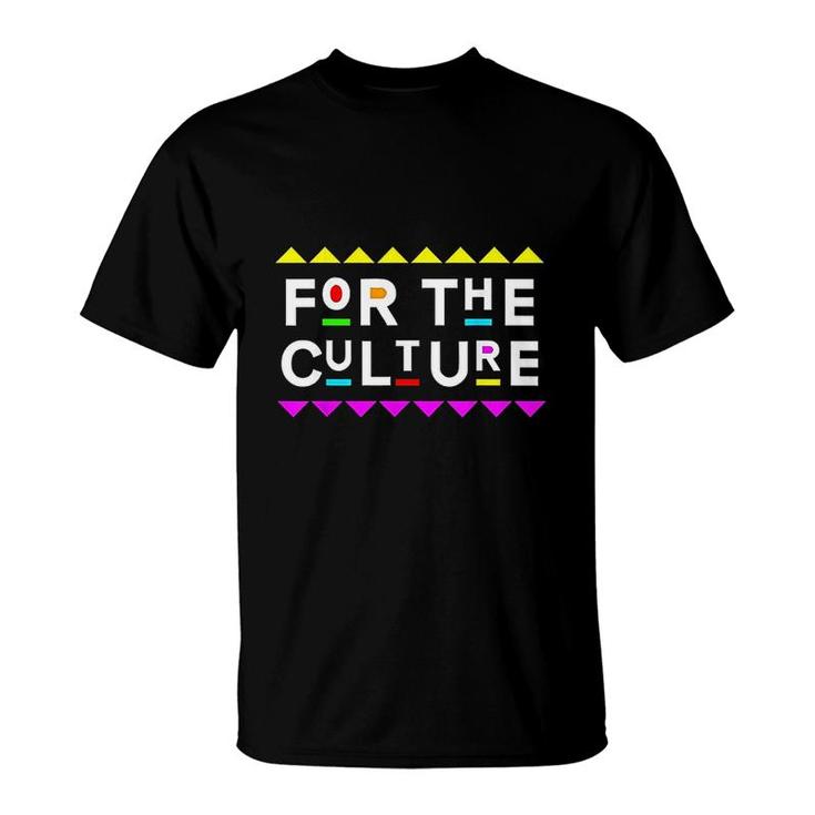 For The Culture Shirt 90s Style T-Shirt