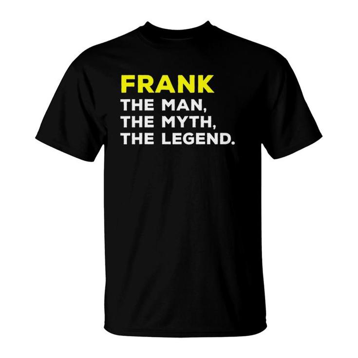 Frank The Man The Myth The Legend Gift Men Boys T-Shirt