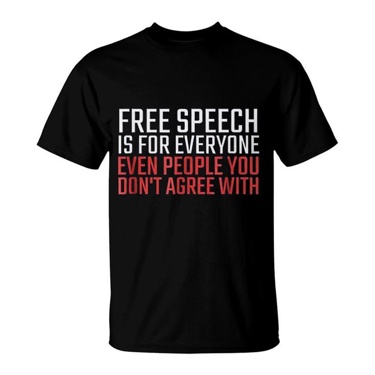 Free Speech Is For Everyone T-Shirt