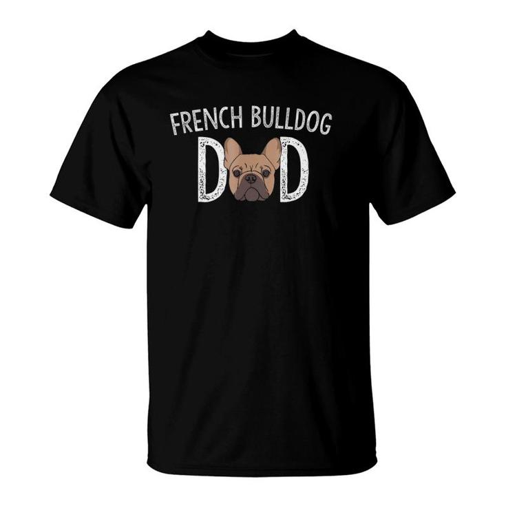 French Bulldog Dad  Frenchie Lover Gift Dog Owner Tee T-Shirt