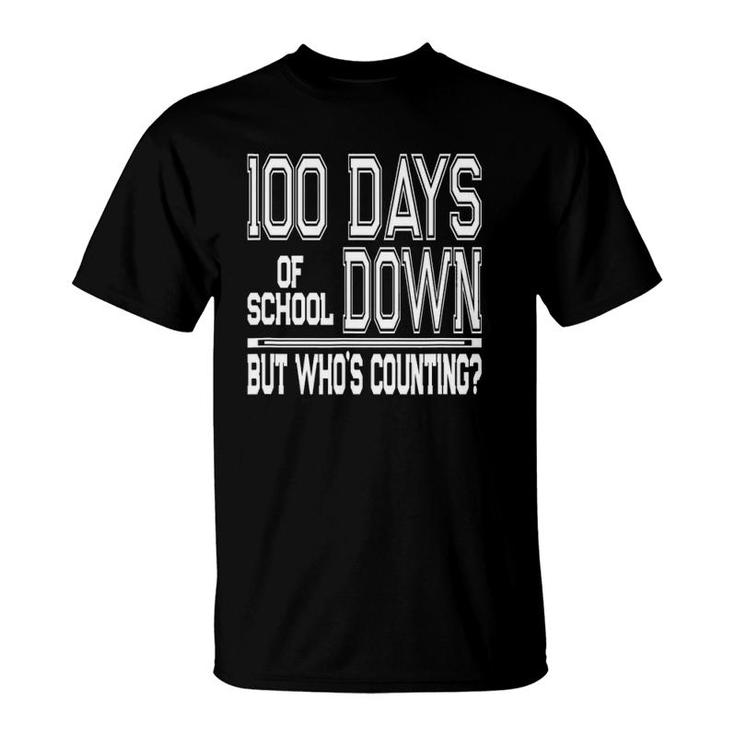 Funny 100 Days Of School Saying Teacher Or Student Gift T-Shirt