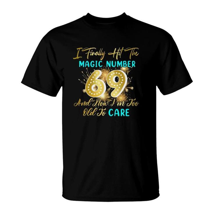 Funny 69Th Birthday Gag Gift Finally 69 Years Old T-Shirt