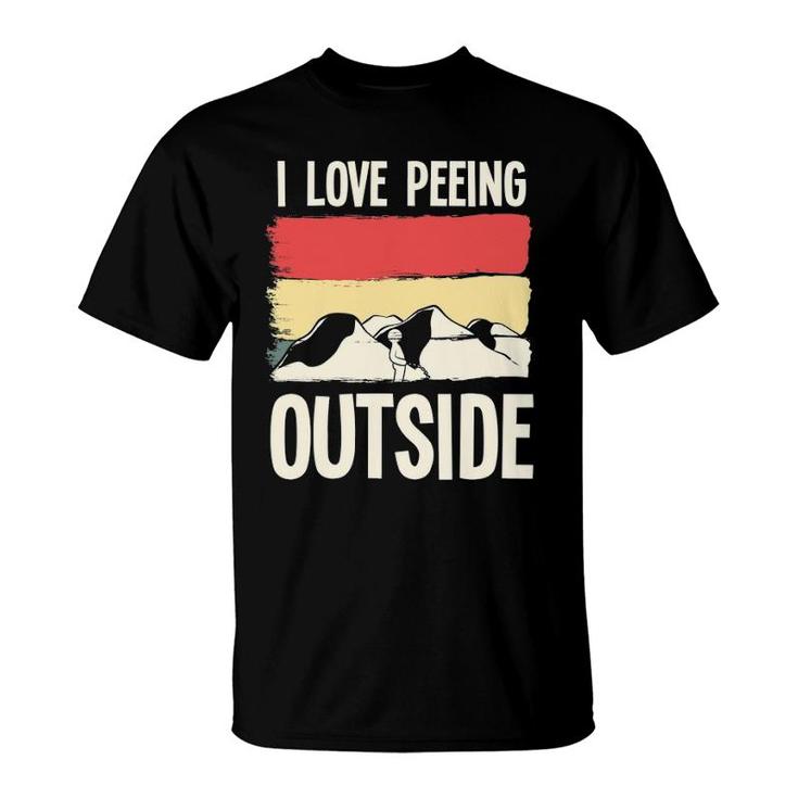 Funny Camping Pun I Love Peeing Outside Camper Accessories T-Shirt