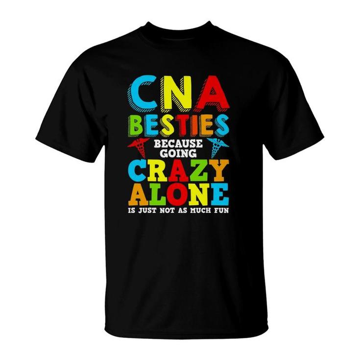 Funny Cna Design Healthcare Worker Women Girls Nurse Besties T-Shirt