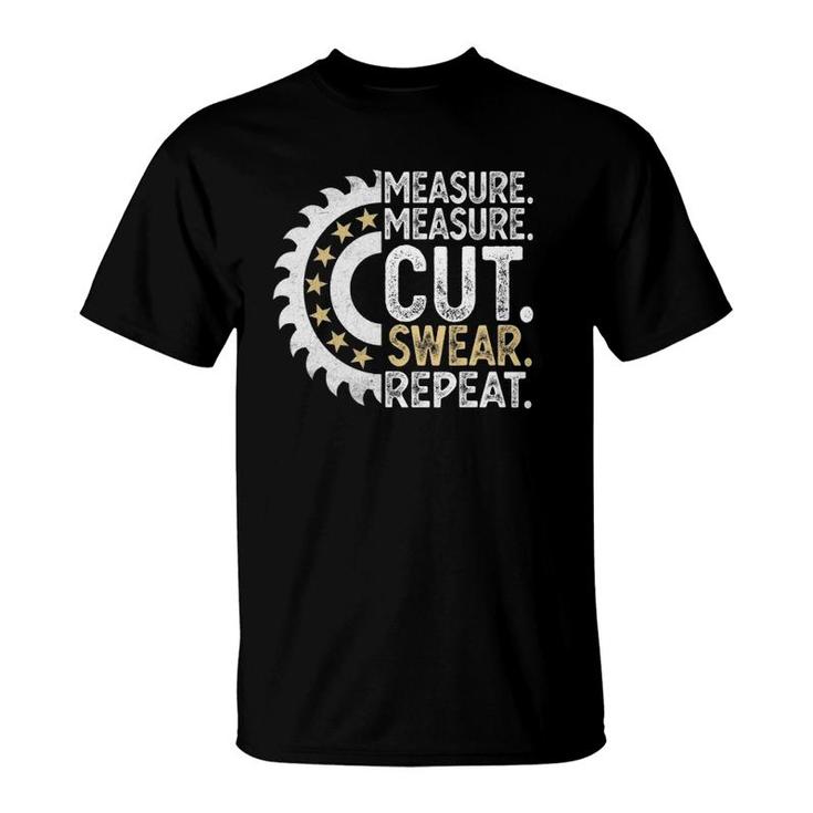 Measure Cut Swear Repeat Shirt Gift Idea Handy Man Dad Diy Measure Cut Swear Repeat Shirt Gift Idea Handy Man Dad Diy