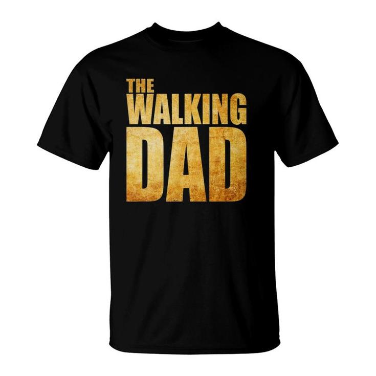 Funny Fathers Day That Says The Walking Dad T-Shirt
