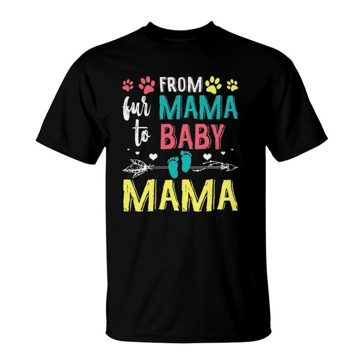 Funny From Fur Mama To Baby Mama T-Shirt