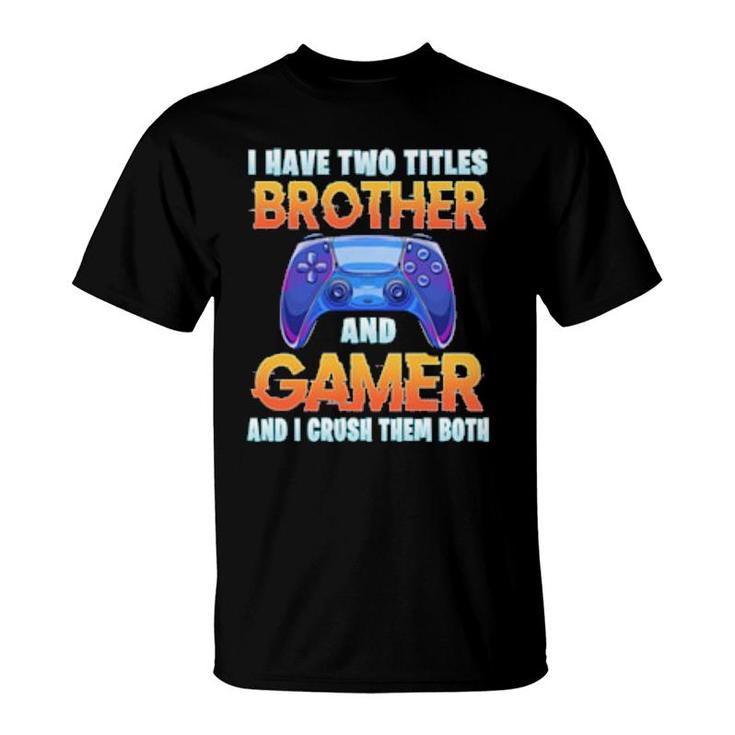 Funny Gamer Older Brother Quote Gaming Video Games Boysn  T-Shirt