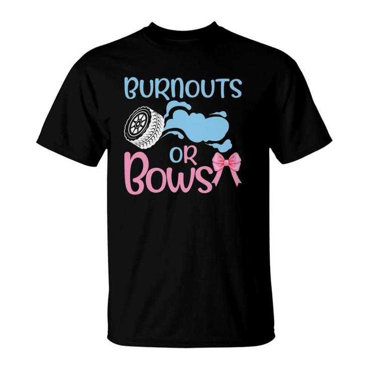 Funny Gender Reveal Gifts For Dad And Mom Burnouts Or Bows T-Shirt