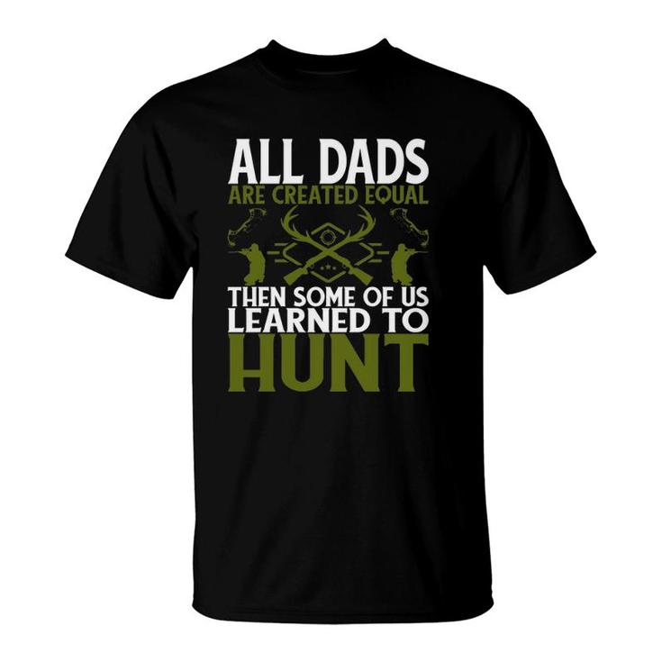Funny Gift For Dad Who Loves Deer Hunting T-Shirt
