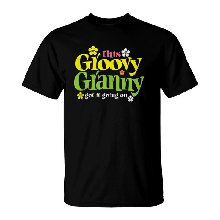 Funny Groovy Granny Got It Going On Grandma And Grandmother  T-Shirt