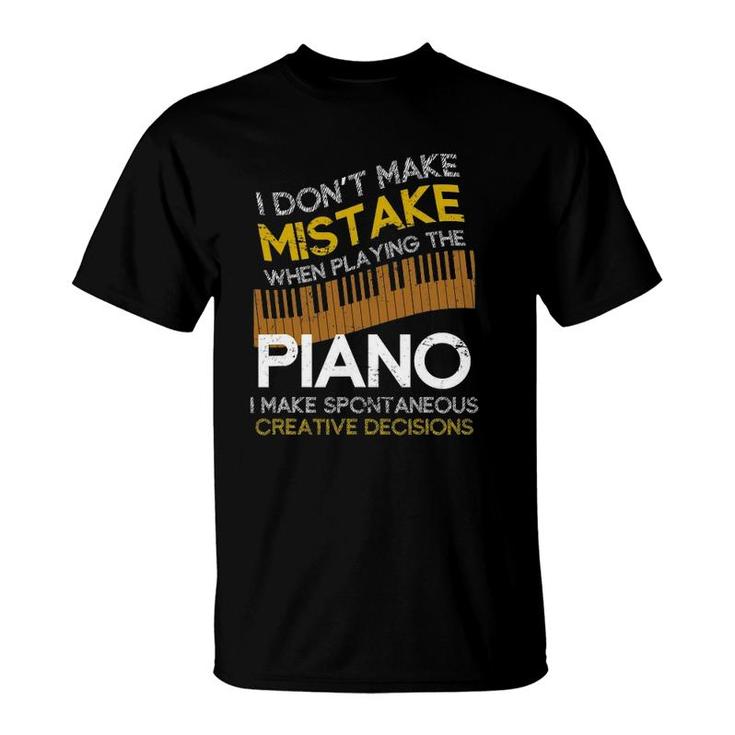Funny I Don't Make Mistake When Playing The Piano T-Shirt