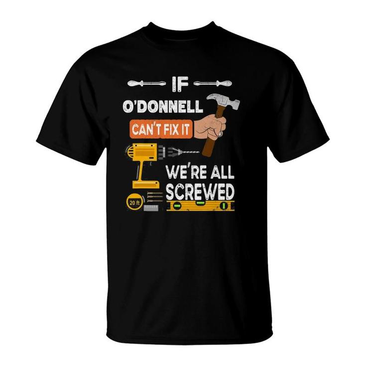 Funny If O'donnell Can't Fix It No One Can Handyman T-Shirt