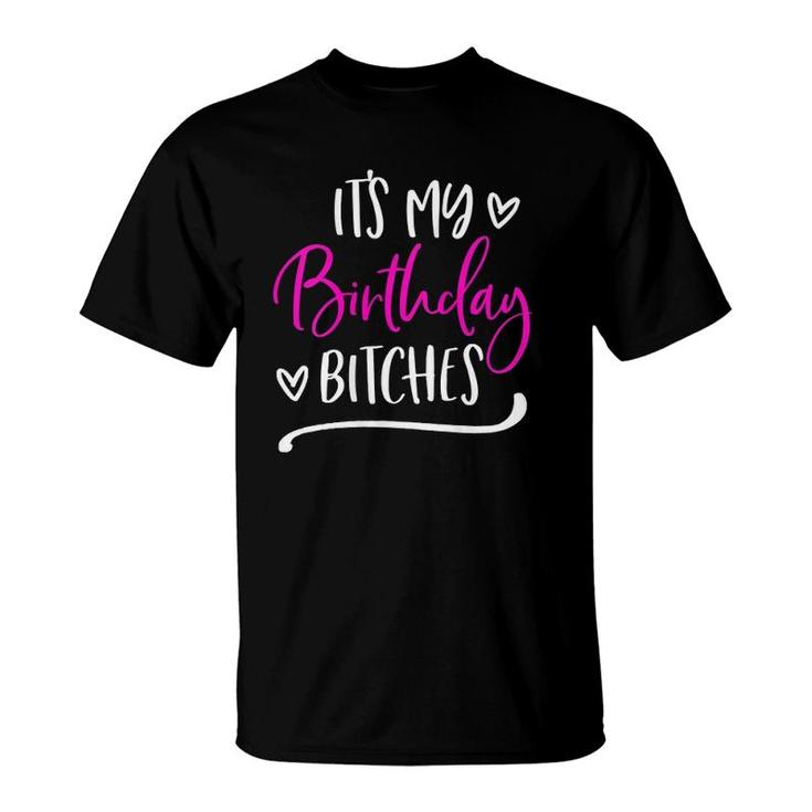 Funny It's My Birthday  Drinking B Day  T-Shirt