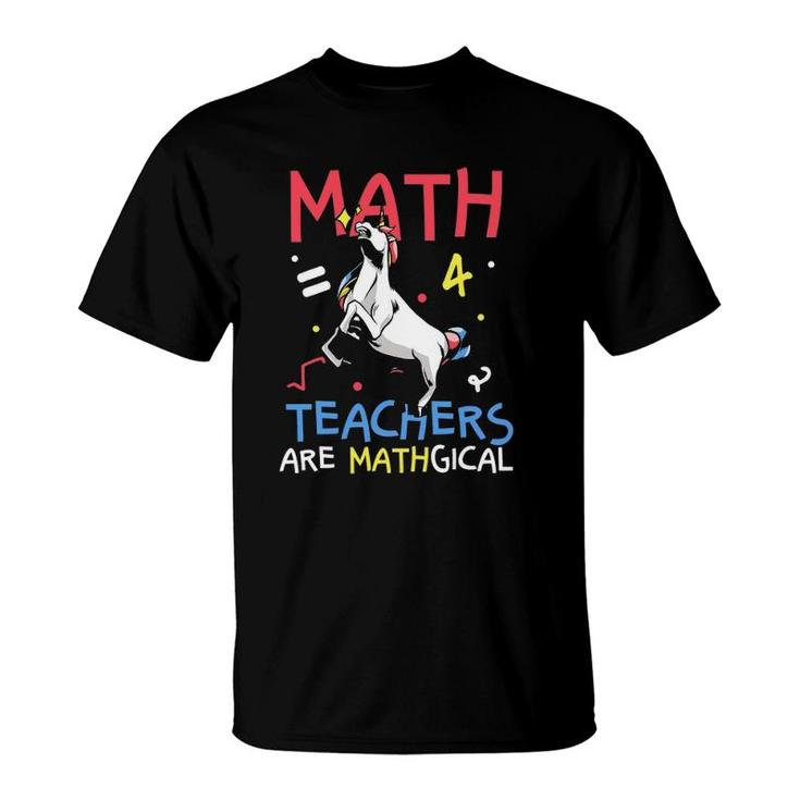 Funny Math Teachers Are Mathgical T-Shirt
