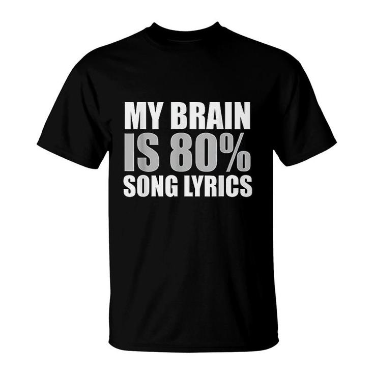 Funny My Brain Is 80 Percent Song Lyrics Gray T-Shirt