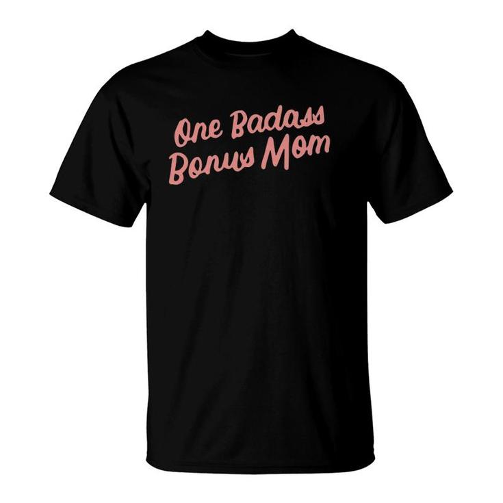 Funny One Badass Bonus Mom Gift For Stepmom Mother's Day T-Shirt