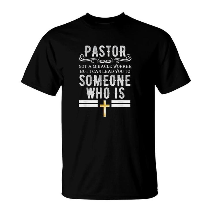 Funny Pastor Not A Miracle Worker Pastor T-Shirt