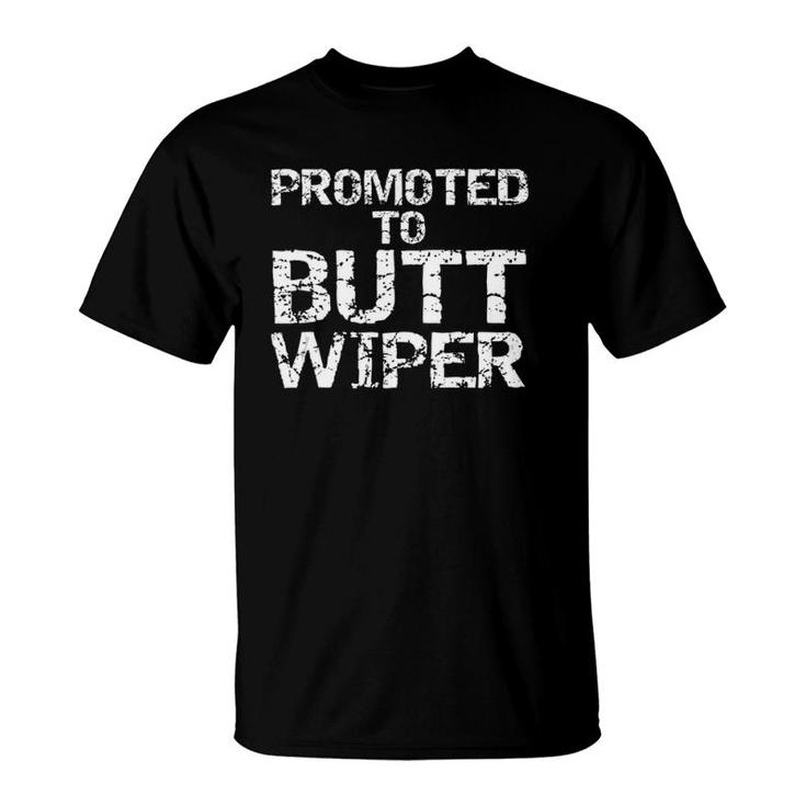 Funny Pregnancy Announcement For Dads Promoted To Butt Wiper  T-Shirt