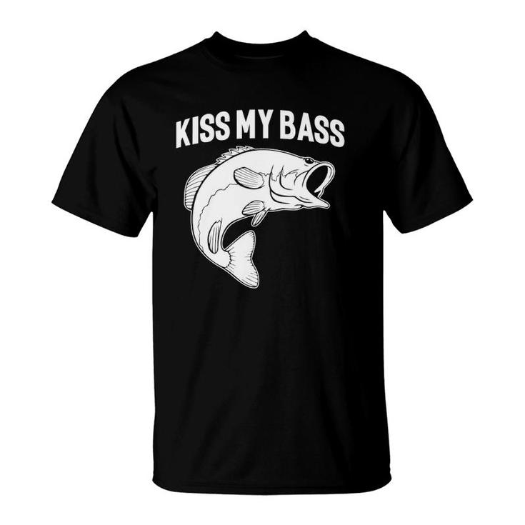 Funny Sayings Fishing S Kiss My Bass T-Shirt