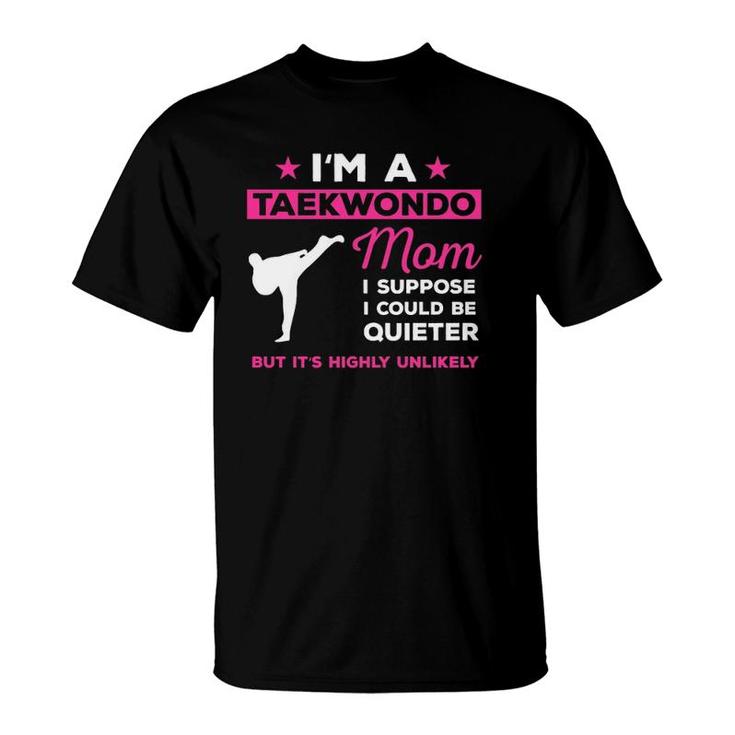 Funny Taekwondo Mom Karate Martial Arts Gift T-Shirt