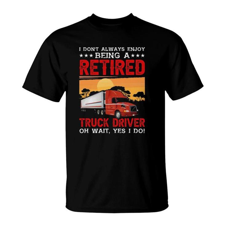 Funny Trucker Semi Trailer Truck Driver Gift T-Shirt