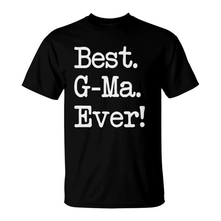 G-Ma Gift Best G-Ma Ever  T-Shirt